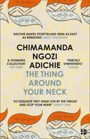 The Thing Around Your Neck by Chimamanda Ngozi Adichie