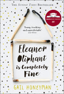 Eleanor Oliphant Is Completely Fine by Gail Honeyman
