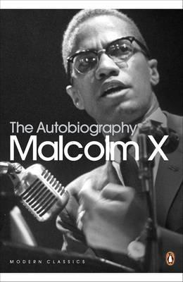 The Autobiography of Malcolm X by Malcolm X and Alex Haley (Penguin Classics)