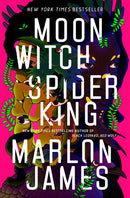 Moon Witch, Spider King : Dark Star Trilogy 2 by Marlon James