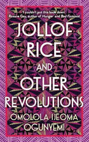 Jollof Rice & Other Revolutions by Omolola Ijeoma Ogunyemi