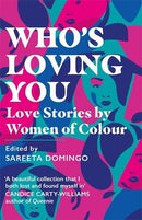 Who's Loving You: Love Stories By Women Of Colour (Edited by Sareeta Domingo)