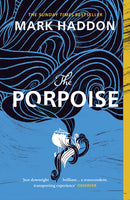 The Porpoise by Mark Haddon