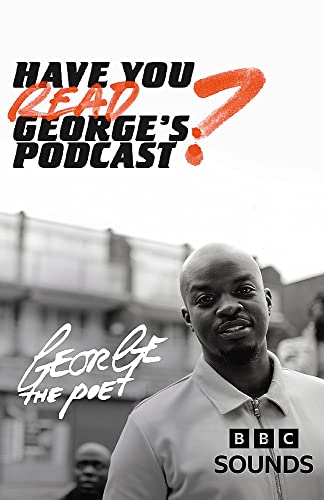 Have You Heard George's Podcast by George the Poet