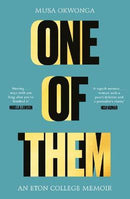 One Of Them:  An Eton College Memoir by Musa Okwonga