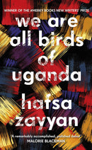 We Are All Birds of Uganda by Hafsa Zayyan