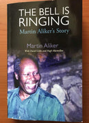 The Bell Is Ringing- Martin Aliker's Story by Martin Aliker