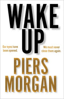 Wake Up by Piers Morgan