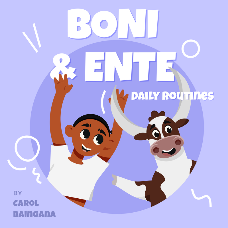 Boni & Ente : Daily Routines by Carol Baingana - English Version