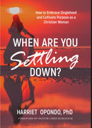 When Are You Settling Down? by Harriet Opondo