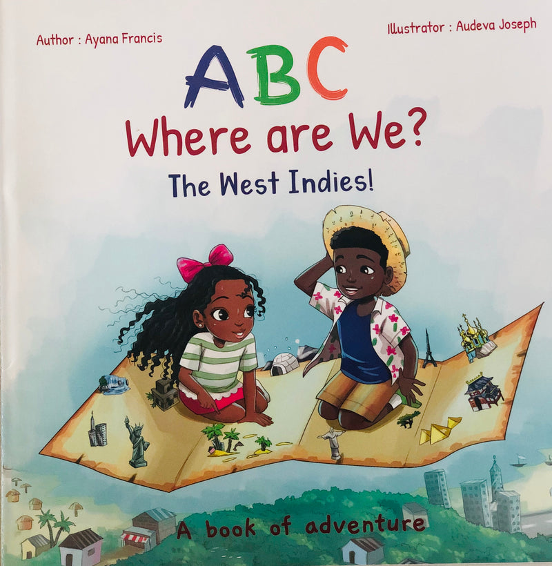 ABC Where are We? The West Indies? by Ayana Francis