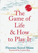 The Game of Life & How to Play It by  Florence Scovel Shinn