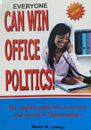Everyone Can Win Office Politics! : The complete guide how to survive and succeed in Organisations by Martin M. Lwanga