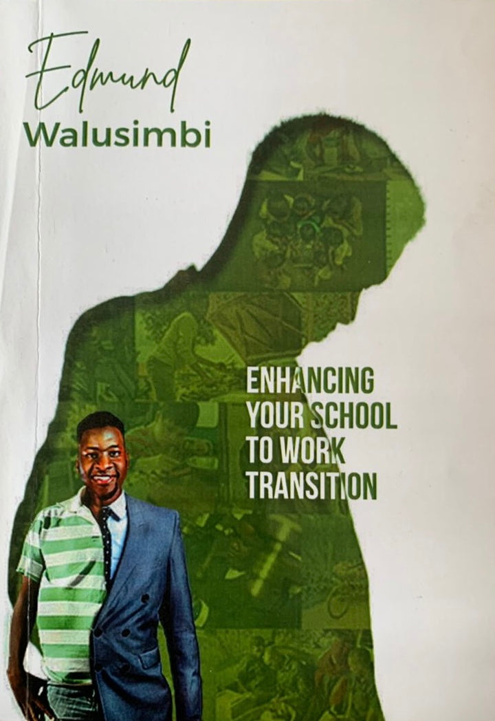 Enhancing Your School to Work Transition by Edmund Walusimbi