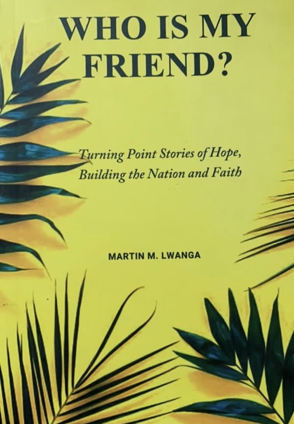 Who is My Friend by Martin M. Lwanga