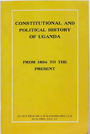Constitutional and Political History of Uganda From 1894 to the Present by Justice Prof. DR.G.W. Kanyehamba