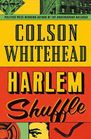 Harlem Shuffle by Colson Whitehead