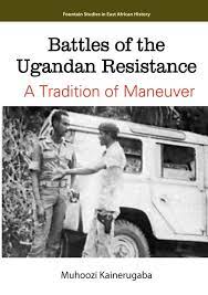 Battles of the Ugandan Resistance: A Tradition of Manoeuvre  by Muhoozi Kainerugaba