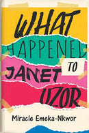 What Happened to Janet Uzor by Miracle Emeka-Nkwor
