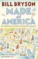 Made in America: An Informal History of the English Language in the United States by Bill Bryson