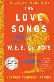 The Love Songs of W.E.B Du Bois by Honoree Fanonne Jeffers