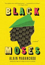Black Moses: A Novel by Alain Mabanckou, Helen Stevenson  (Translator)