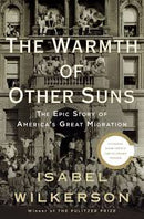 The Warmth of Other Suns by Isabel Wilkerson