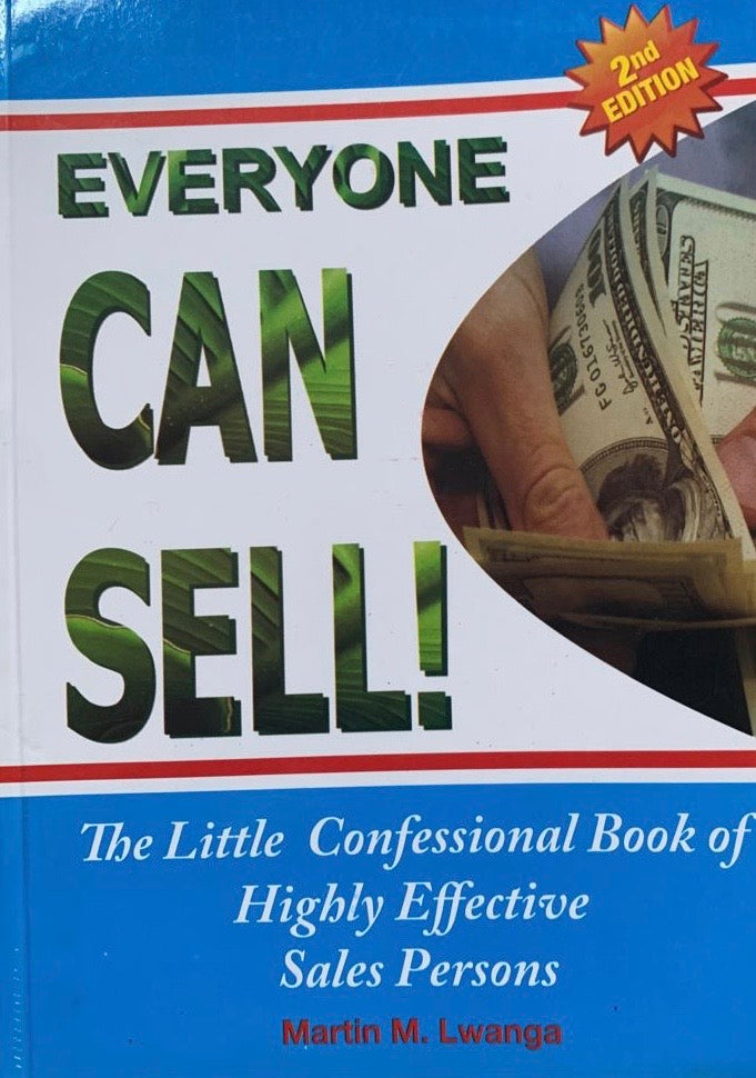 Everyone Can Sell! : The Little Confessional Book of Highly Effective Sales Persons by Martin M. Lwanga