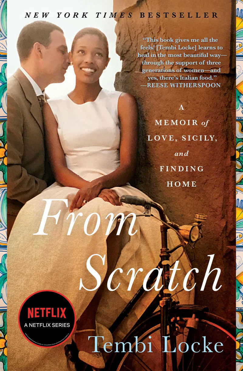 From Scratch: A Memoir Of Love , Sicily And Finding Home by Tembi Locke