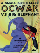 A Small Bird Called OCWAK  VS Big Elephant by Christopher Oyo