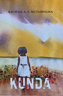 Kunda by Rachael. A. Z Mutabingwa