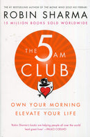 The 5 AM Club: Own Your Morning, Elevate Your Life by Robin Sharma