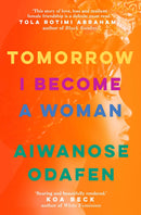 Tomorrow I Become A Woman by Aiwanose Odafen