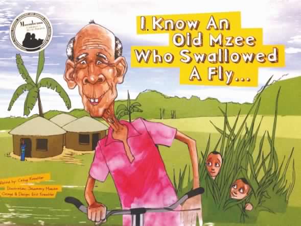 I Know An Old Mzee Who Swallowed  A Fly by Catherine Kreutter